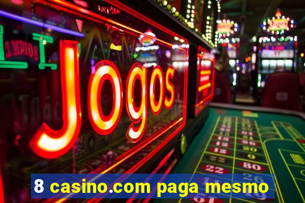 8 casino.com paga mesmo